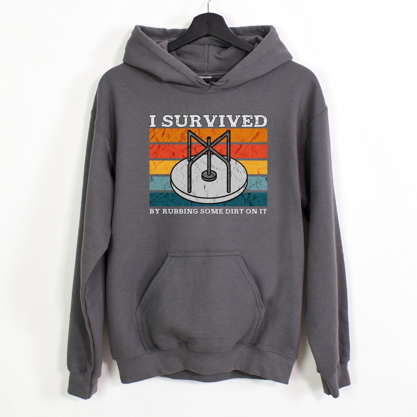 I Survived By Rubbing Some Dirt On It | Unisex Hooded Sweatshirt