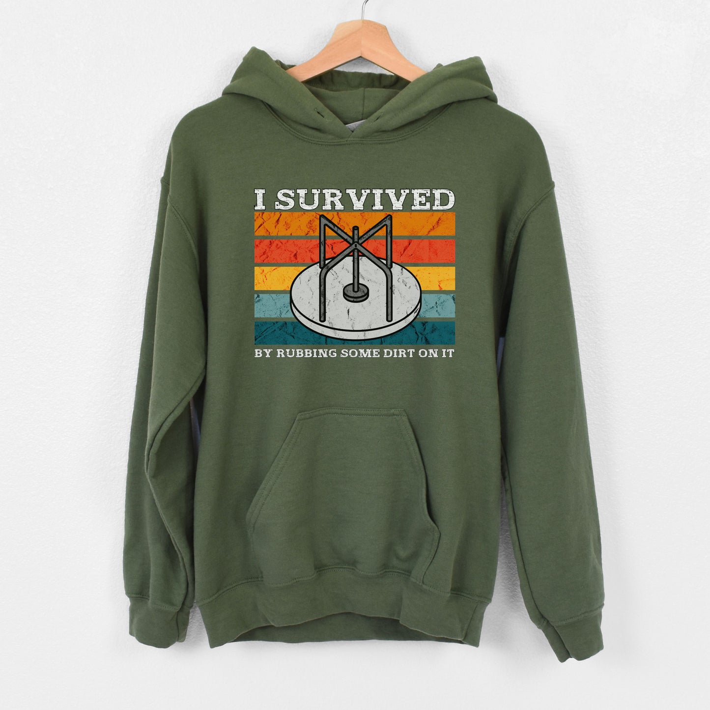 I Survived By Rubbing Some Dirt On It | Unisex Hooded Sweatshirt