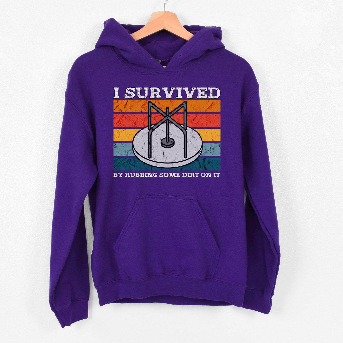 I Survived By Rubbing Some Dirt On It | Unisex Hooded Sweatshirt